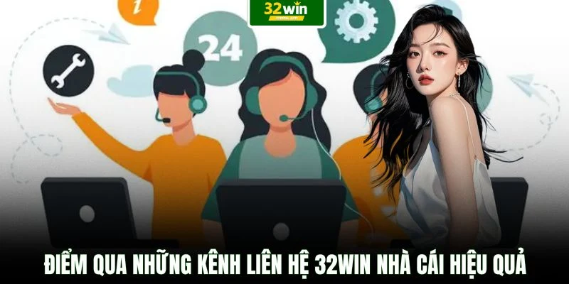 Điểm qua những kênh liên hệ 32WIN nhà cái hiệu quả