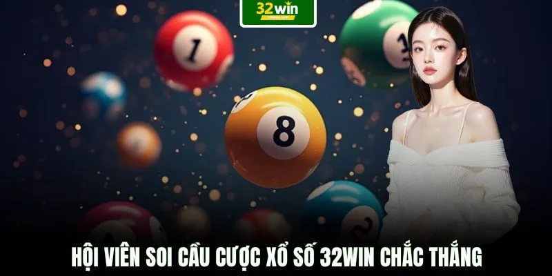 Hội viên soi cầu cược Xổ số 32WIN chắc thắng