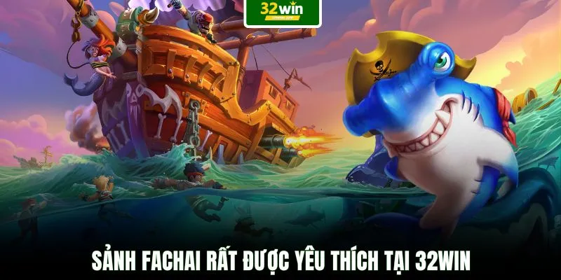 Sảnh FACHAI rất được yêu thích tại 32WIN